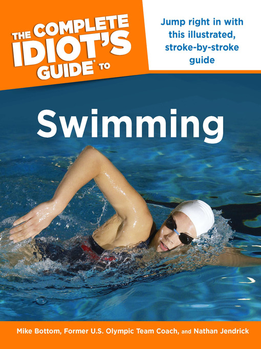 Title details for The Complete Idiot's Guide to Swimming by Mike Bottom - Available